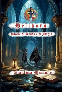Helikorn, Storie di Spada e di Magia - Martone, Gianluca