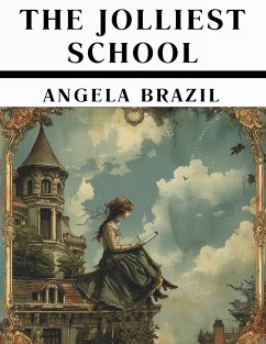 The Jolliest School of All - Angela Brazil