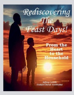 Rediscovering The Feast Days - From the Heart to the Household. - Caruth, Jeffrey