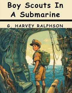 Boy Scouts In A Submarine - G. Harvey Ralphson