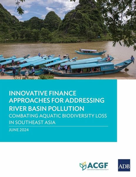 Innovative Finance Approaches Addressing River Basin Pollution Innovative Finance Approaches Addressing River Basin Pollution