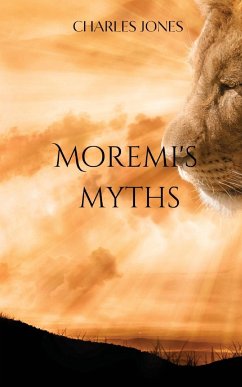 MOREMI'S MYTHS - Jones, Charles