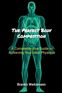 The Perfect Body Composition - Weitzmann, Branko
