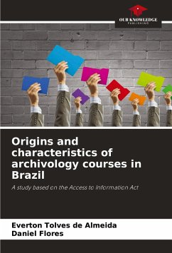 Origins and characteristics of archivology courses in Brazil - Tolves de Almeida, Everton; Flores, Daniel