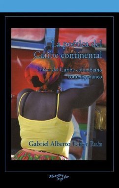 La Poética del Caribe Continental: Lirica del Caribe Colombiano Contemporáneo - Alberto Ferrer Ruiz, Gabriel