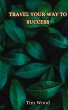 Travel Your Way to Success - Bild 1