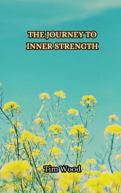 The Journey to Inner Strength - Wood, Tim