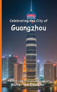 Celebrating the City of Guangzhou - Walter the Educator