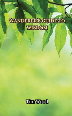 Wanderer's Guide to Wisdom - Wood, Tim