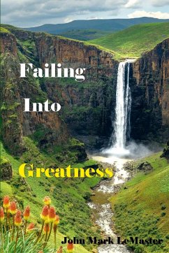 Failing into Greatness - LeMaster, John Mark