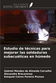 Estudio de técnicas para mejorar las soldaduras subacuáticas en húmedo