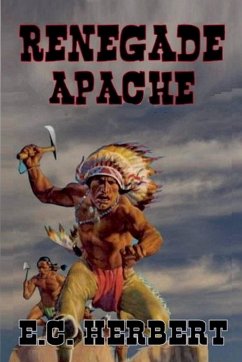 Renegade Apache - Herbert, E. C.