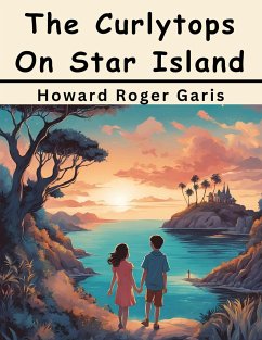 The Curlytops On Star Island Or Camping Out With Grandpa - Howard Roger Garis