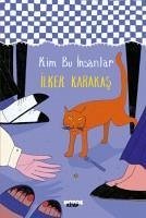 Kim Bu Insanlar - Karakas, Ilker