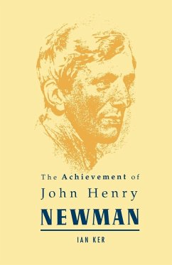 The Achievement of John Henry Newman - Ker, Ian