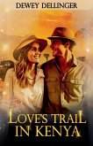 Love's Trail in Kenya Love's Trail in Kenya