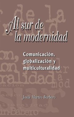 Al Sur de la Modernidad - Martín-Barbero, Jesús