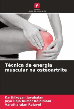 Técnica de energia muscular na osteoartrite - Jayabalan, Karthikeyan; Kalaimani, Jaya Raja Kumar; Rajavel, Varatharajan