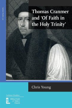 Thomas Cranmer and 'Of Faith in the Holy Trinity' - Young, Chris