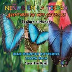 Nin¿os en la Tierra - Aventuras de vida Silvestre - Explora el Mundo Blue Morpho Butterfly - Costa Rica