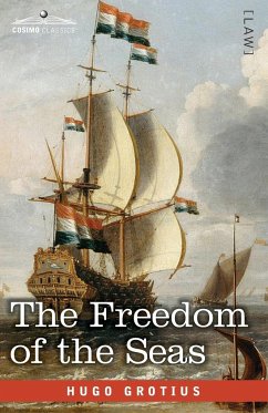 The Freedom of the Seas - Grotius, Hugo