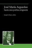 José María Arguedas: Hacia Una Poética Migrante