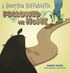 A Honeydew Huffwhuffle Followed Me Home! - Clark, Lianne