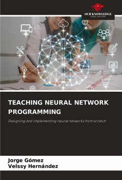 TEACHING NEURAL NETWORK PROGRAMMING - Gómez, Jorge;Hernández, Velssy