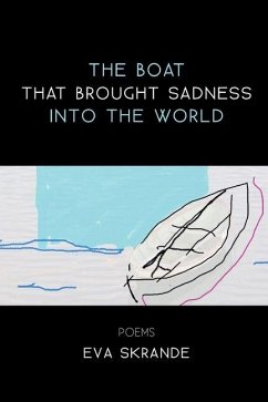The Boat that Brought Sadness into the World - Skrande, Eva