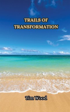 Trails of Transformation - Wood, Tim