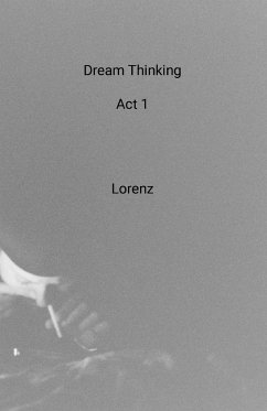 Dream Thinking Act 1 - Lorenz