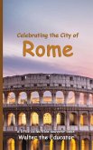 Celebrating the City of Rome