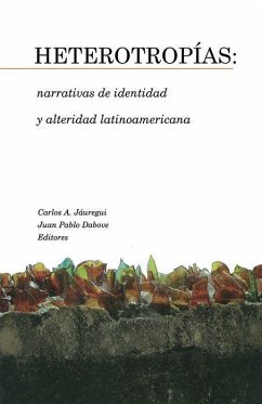 Heterotropías: Narrativas de Identidad Y Alteridad Latinoamericana