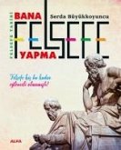 Felsefe Tarihi Bana Felsefe Yapma