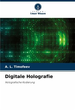 Digitale Holografie - Timofeev, A. L.