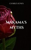 MAKAMA'S MYTHS