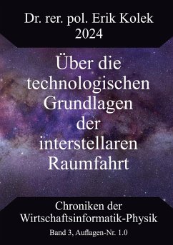 Über die technologischen Grundlagen der interstellaren Raumfahrt - Kolek, Erik