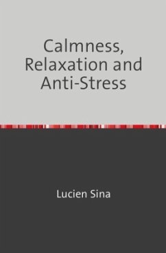 Calmness, Relaxation and Anti-Stress - Sina, Lucien