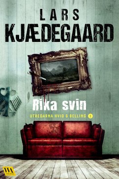 Rika svin (eBook, ePUB) - Kjædegaard, Lars