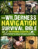The Wilderness Navigation Survival Bible (eBook, ePUB)