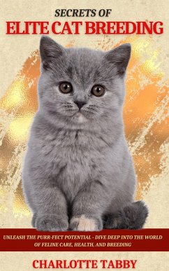 Secrets of Elite Cat Breeding (eBook, ePUB) - Tabby, Charlotte