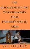 THE QUICK AND EFFECTIVE WAYS TO SATISFY YOUR PARTNER&quote;S SEXUAL URGE (eBook, ePUB)