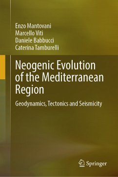 Neogenic Evolution of the Mediterranean Region (eBook, PDF) - Mantovani, Enzo; Viti, Marcello; Babbucci, Daniele; Tamburelli, Caterina