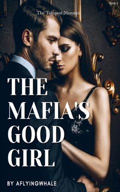 The Mafia's Good Girl (eBook, ePUB) - aflyingwhale