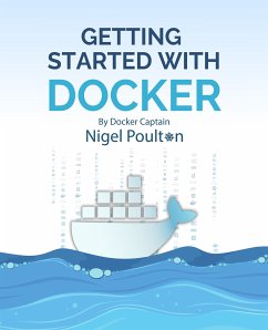 Getting Started with Docker (eBook, ePUB) - Poulton, Nigel