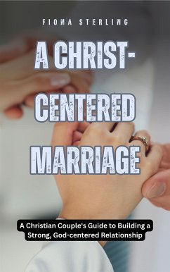 A Christ-centered Marriage (eBook, ePUB) - Sterling, Fiona