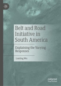 Belt and Road Initiative in South America (eBook, PDF) - Wu, Lunting