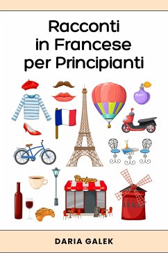 Racconti in Francese per Principianti (eBook, ePUB) - Galek, Daria