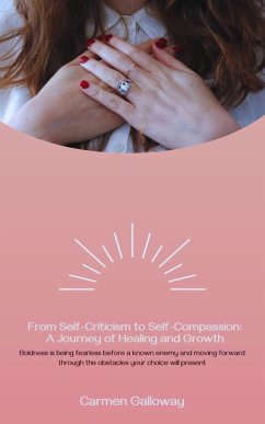 From Self-Criticism to Self-Compassion (eBook, ePUB) - Galloway, Carmen