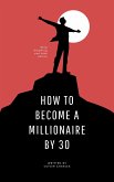 How To Become A Millionaire By 30 (eBook, ePUB)